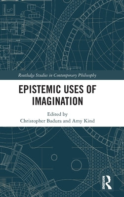 Epistemic Uses of Imagination by Badura, Christopher