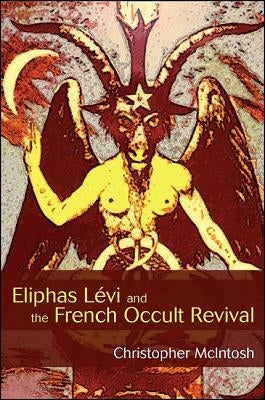 Eliphas Lévi and the French Occult Revival by McIntosh, Christopher