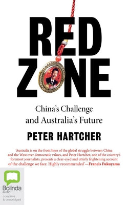 Red Zone: China's Challenge and Australia's Future by Hartcher, Peter