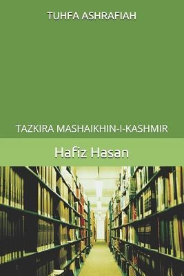 Tuhfa Ashrafiah: Tazkira Mashaikhin-I-Kashmir by Shah, Sayid Ashraf