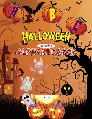 ABC Halloween Coloring Alphabet Book: Fun Alphabet Coloring Books for Little Kids & Toddlers Ages 2-5, A Spooky Halloween Gift Idea for Girls, Boys (a by Press, Tamm