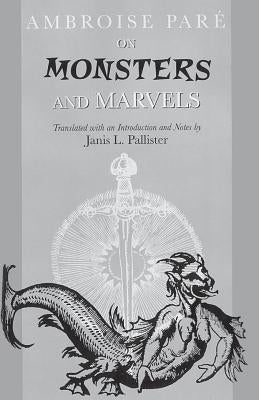 On Monsters and Marvels by Pare, Ambroise