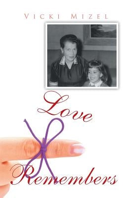 Love Remembers by Mizel, Vicki