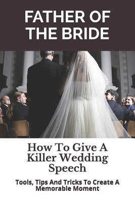 Father of the Bride: How to Give a Killer Wedding Speech by Ninjas, Story