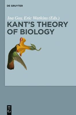 Kant's Theory of Biology by Goy, Ina