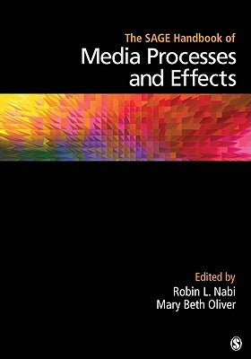 The SAGE Handbook of Media Processes and Effects by Nabi, Robin L.