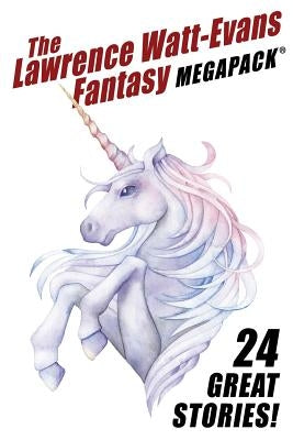 The Lawrence Watt-Evans Fantasy MEGAPACK(R) by Watt-Evans, Lawrence