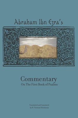 Rabbi Abraham Ibn Ezra's Commentary on the First Book of Psalms: Chapters 1-41 by Ibn Ezra, Abraham