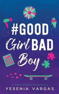 #GoodGirlBadBoy by Vargas, Yesenia