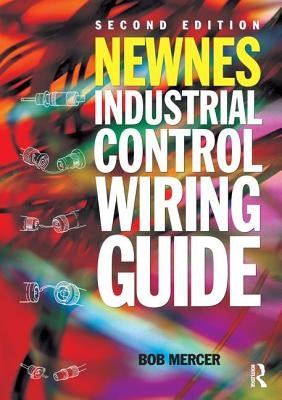 Newnes Industrial Control Wiring Guide by Mercer, R. B.