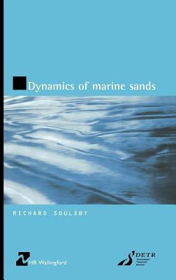 Dynamics of Marine Sands by Soulsby, R.