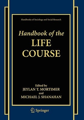 Handbook of the Life Course by Mortimer, Jeylan T.