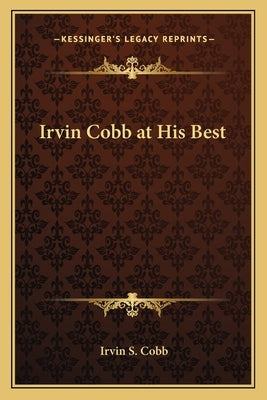 Irvin Cobb at His Best by Cobb, Irvin S.