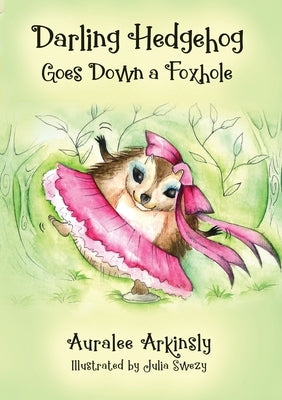 Darling Hedgehog: Goes Down a Foxhole by Arkinsly, Auralee