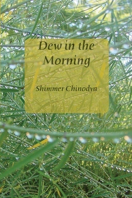 Dew in the Morning by Chinodya, Shimmer