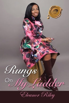 Rungs on My Ladder by Riley, Eleanor