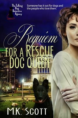 Requiem for a Rescue Dog Queen by Scott, Mk