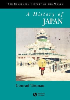 History of Japan by Totman, Conrad