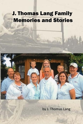 J. Thomas Lang Family Memories and Stories (paperback) by Lang, J. Thomas