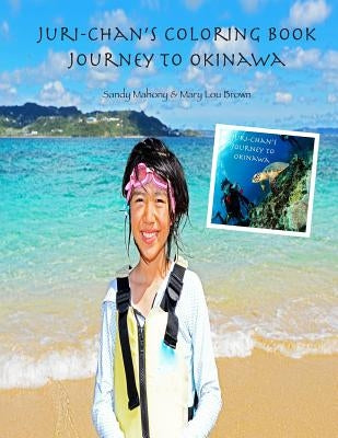 Juri-chan's Coloring Book: Journey to Okinawa by Brown, Mary Lou