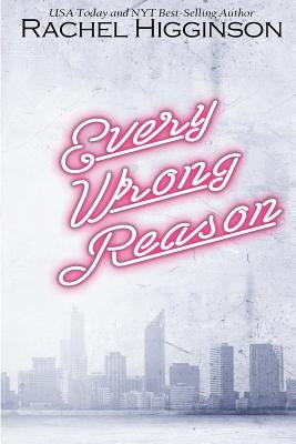 Every Wrong Reason by Higginson, Rachel