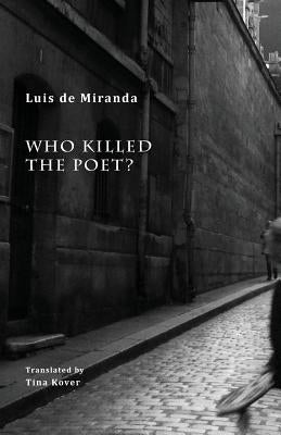 Who Killed the Poet? by Miranda, Luis De