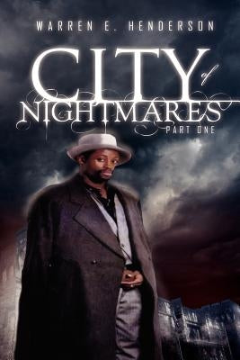 City of Nightmares Part One by Henderson, Warren E.