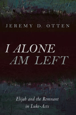 I Alone Am Left by Otten, Jeremy D.