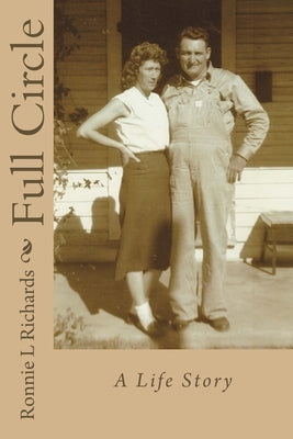 Full Circle: A Life Story by Richards, Ronnie L.