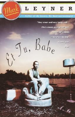 Et Tu, Babe by Leyner, Mark