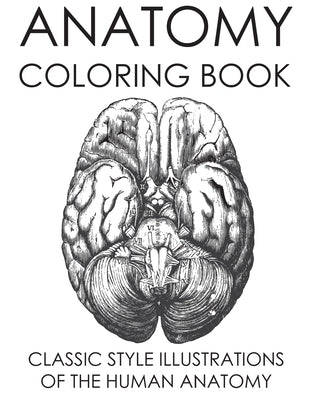 Anatomy Coloring Book: Classic Style Illustrations of the Human Anatomy by Doodler, George