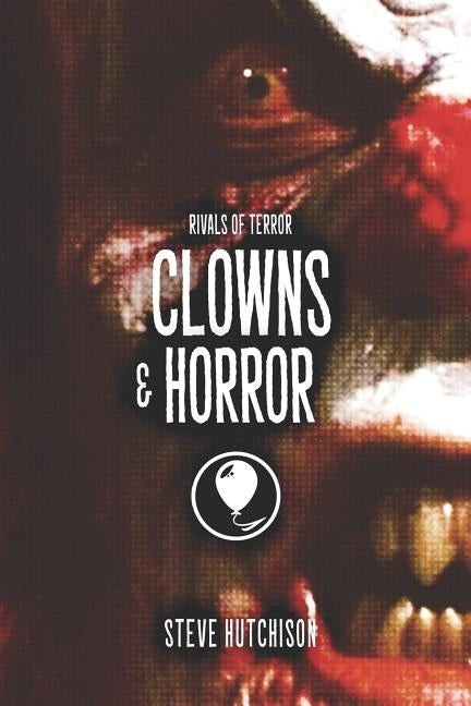 Clowns & Horror by Hutchison, Steve