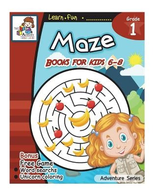 Maze Books for Kid 6-8: Maze Book for Kids Age 6-8, 8-10 Amazing Activity Book for Children, Games, Puzzles, Problem-Solving by The Activity Kids Land