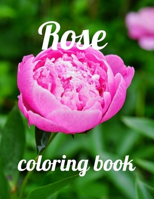 Rose coloring book: A Coloring Book of 35 Unique rose Coe Stress relief Book Designs Paperback by Marie, Annie