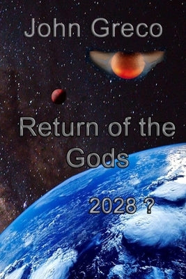 Return of the Gods: 2028 ? by Greco, John