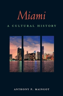 Miami by Maingot, Anthony P.