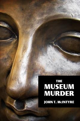 The Museum Murder by McIntyre, John T.