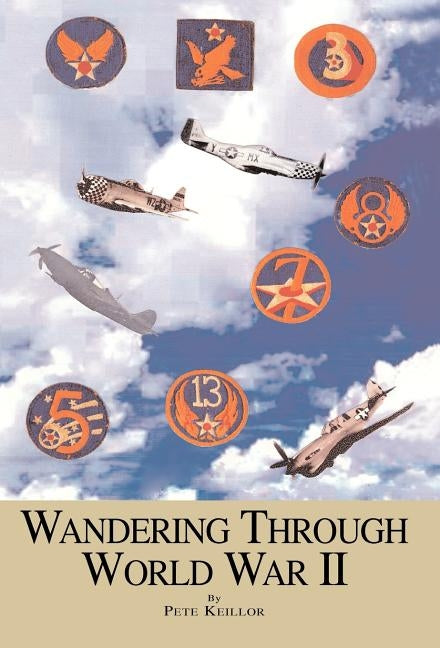 Wandering Through World War II by Keillor, Pete