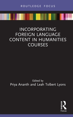 Incorporating Foreign Language Content in Humanities Courses by Ananth, Priya