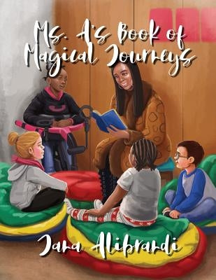 Ms. A's Book of Magical Journeys by Alibrandi, Jana
