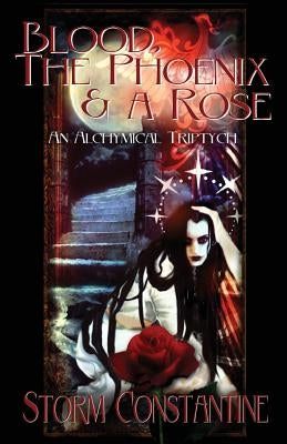 Blood, the Phoenix and a Rose: An Alchymical Triptych by Constantine, Storm