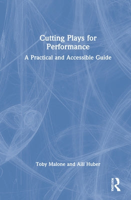 Cutting Plays for Performance: A Practical and Accessible Guide by Malone, Toby