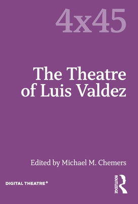 The Theatre of Luis Valdez by Chemers, Michael M.