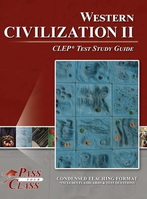 Western Civilization II CLEP Test Study Guide by Passyourclass