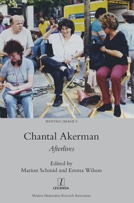 Chantal Akerman: Afterlives by Schmid, Marion