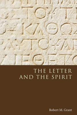 The Letter and the Spirit by Grant, Robert M.