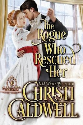 The Rogue Who Rescued Her by Caldwell, Christi