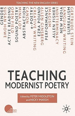 Teaching Modernist Poetry by Marsh, N.