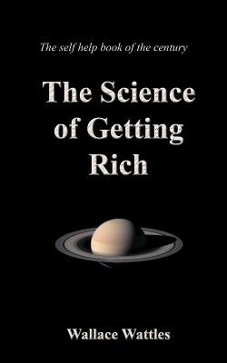 The Science of Getting Rich: Gift Book - Quality Binding on Crme Paper, Wallace Wattles Self Help Book of the Century by Wattles, Wallace Delois