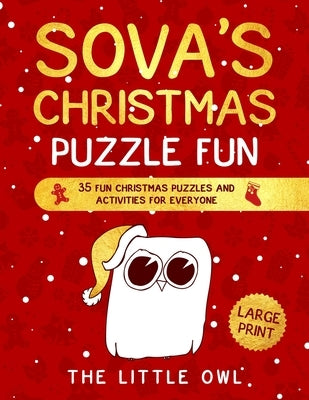 Sova's Christmas Puzzle Fun: 35 fun Christmas puzzles and activities for everyone by The Little Owl
